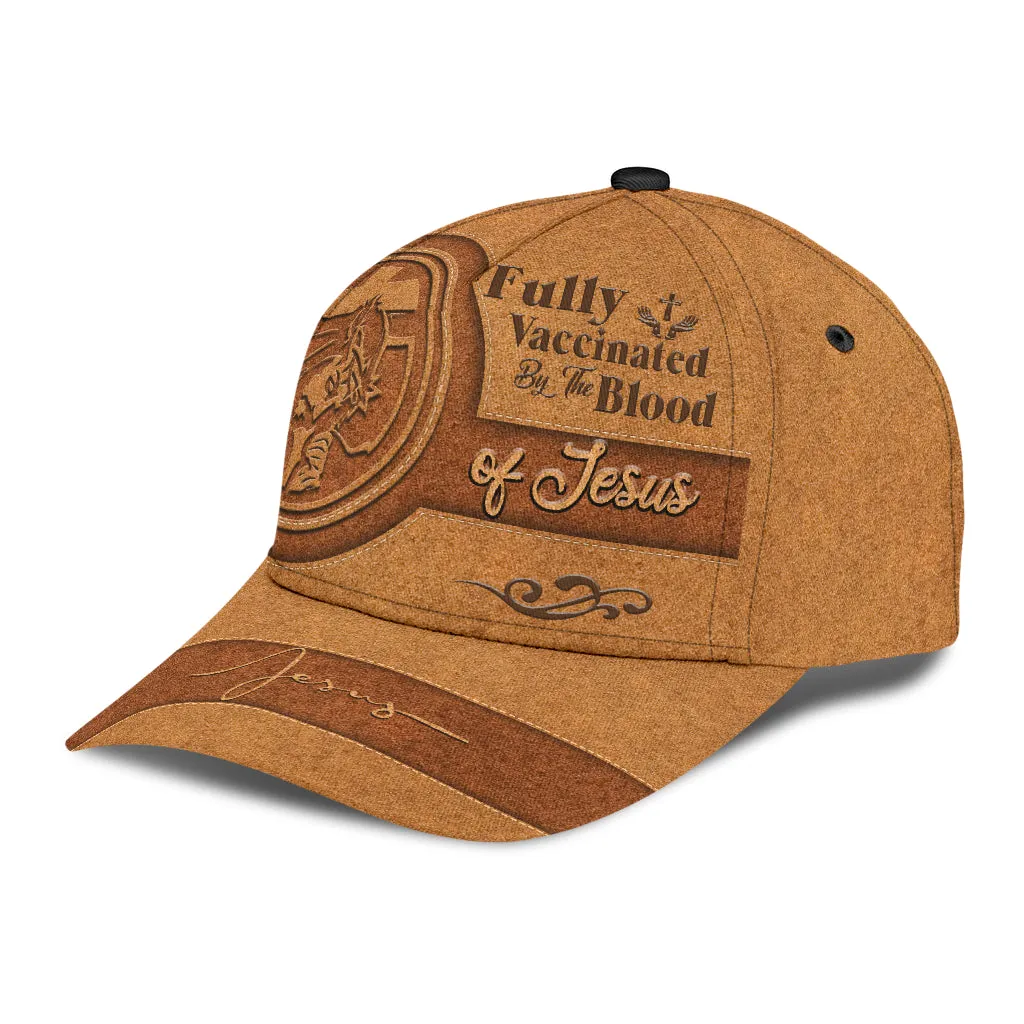 A Classic Cap Hat Fully Vaccinated By The Blood Of Jesus Leather Cover, Baseball Jesus Cap Hat