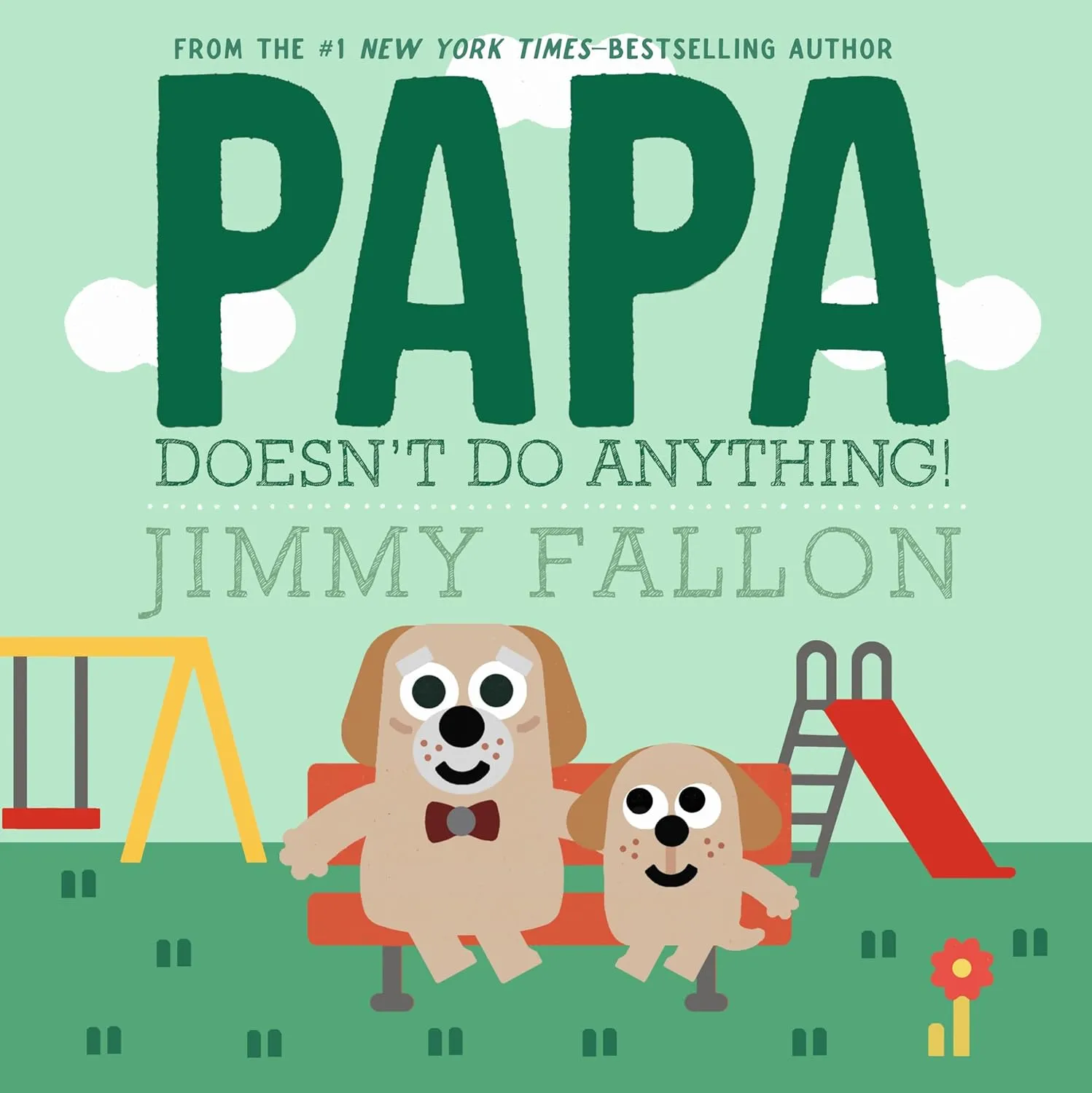 Papa Doesn't Do Anything! Hardcover  Picture Book, May 13, 2025